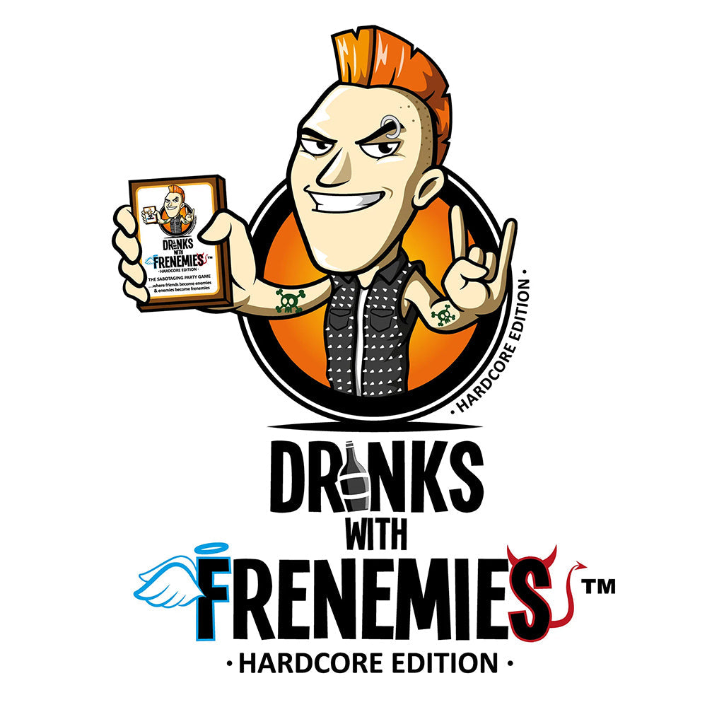 Drinks with Frenemies - Hardcore Edition