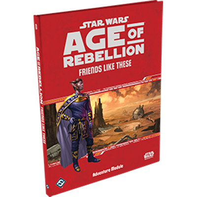 STAR WARS: AGE OF REBELLION - FRIENDS LIKE THESE